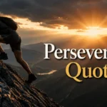 170+ Best Perseverance Quotes: to Keep You Going No Matter What - 2026 perseverance-quotes